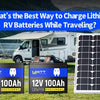 What’s the Best Way to Charge Lithium RV Batteries While Traveling?