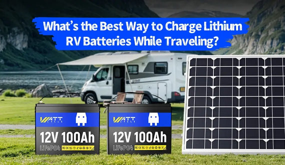 What’s the Best Way to Charge Lithium RV Batteries While Traveling?