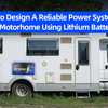 Design a Reliable Power System for Motorhome
